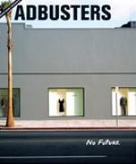 Adbusters Magazine #55 - No Future